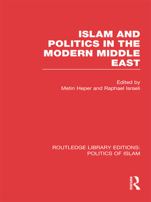cover image of Islam and Politics in the Modern Middle East (RLE Politics of Islam)